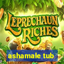 ashamale tub